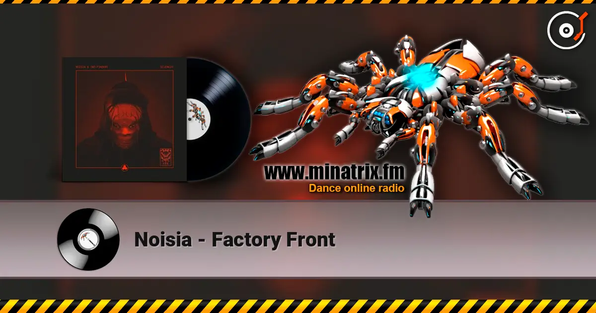 Noisia - Factory Front online in hoher Qualität hören | Minatrix.FM