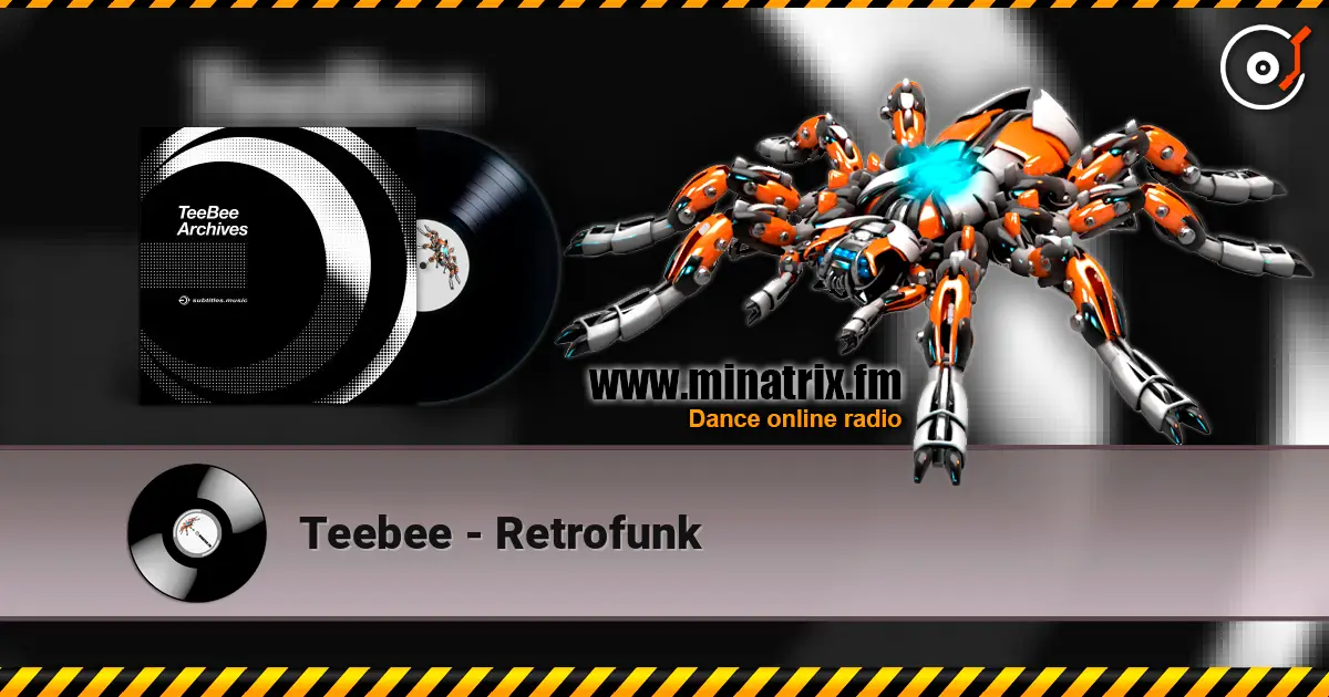 Teebee - Retrofunk online in hoher Qualität hören | Minatrix.FM