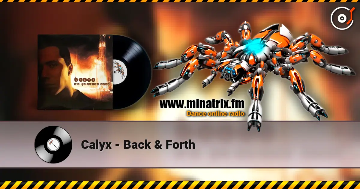 Calyx - Back & Forth online in hoher Qualität hören | Minatrix.FM