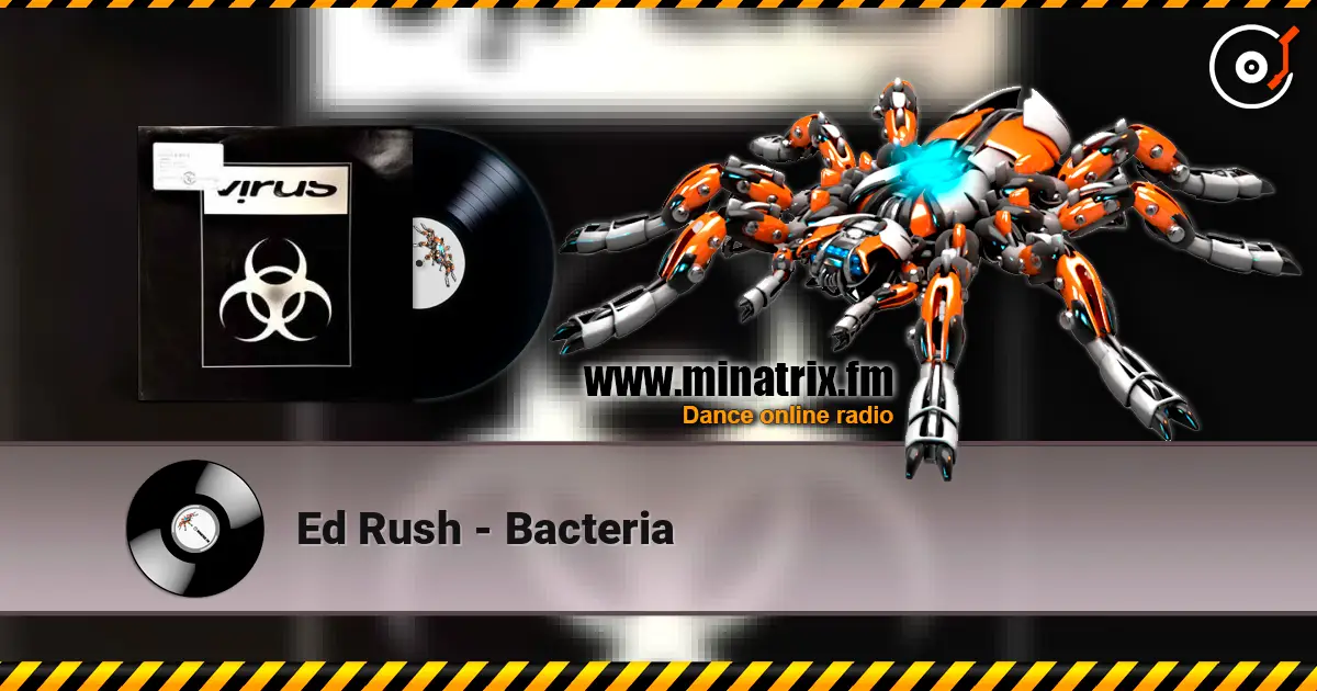 Ed Rush - Bacteria online in hoher Qualität hören | Minatrix.FM