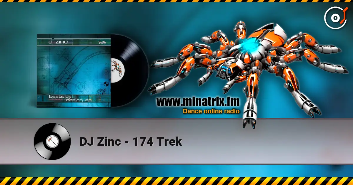 DJ Zinc - 174 Trek online in hoher Qualität hören | Minatrix.FM