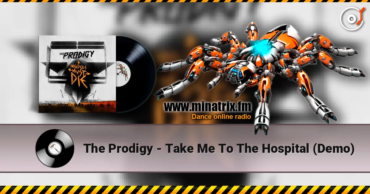 The Prodigy - Take Me To The Hospital (Demo) online in hoher Qualität hören | Minatrix.FM