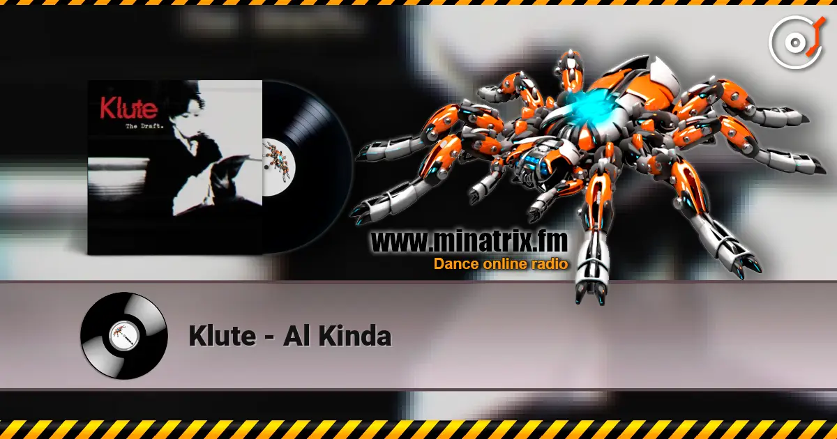 Klute - Al Kinda online in hoher Qualität hören | Minatrix.FM