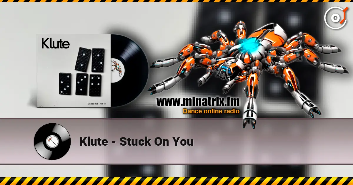 Klute - Stuck On You online in hoher Qualität hören | Minatrix.FM