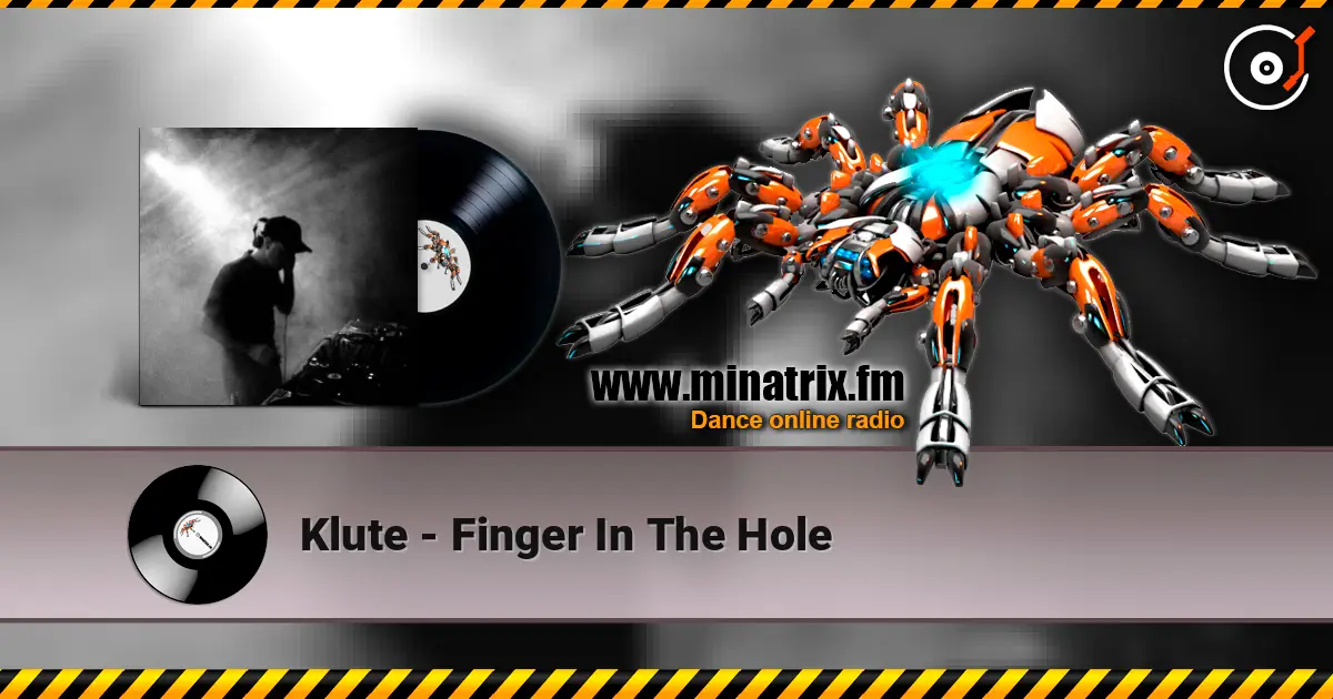 Klute - Finger In The Hole online in hoher Qualität hören | Minatrix.FM