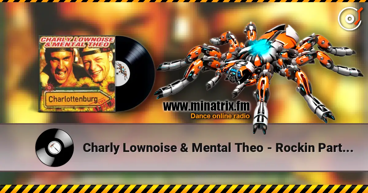 Charly Lownoise & Mental Theo - Rockin Party (Remix) online in hoher Qualität hören | Minatrix.FM