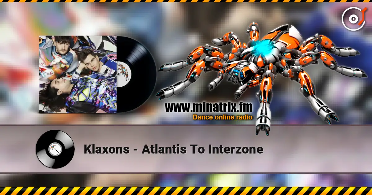 Klaxons - Atlantis To Interzone online in hoher Qualität hören | Minatrix.FM