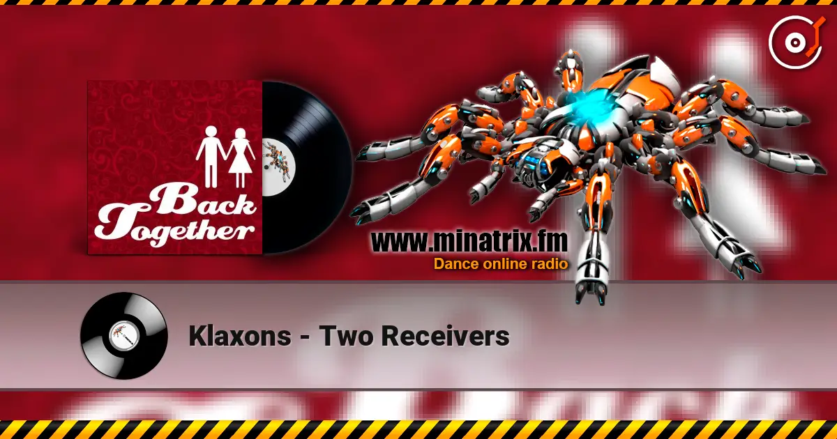 Klaxons - Two Receivers online in hoher Qualität hören | Minatrix.FM