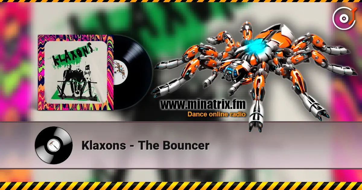 Klaxons - The Bouncer online in hoher Qualität hören | Minatrix.FM