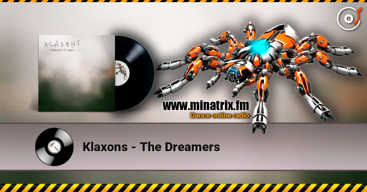 Klaxons - The Dreamers online in hoher Qualität hören | Minatrix.FM