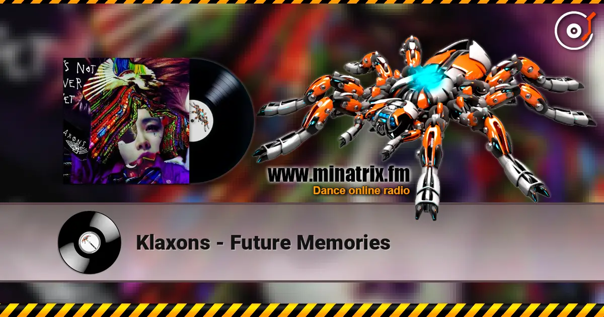 Klaxons - Future Memories online in hoher Qualität hören | Minatrix.FM