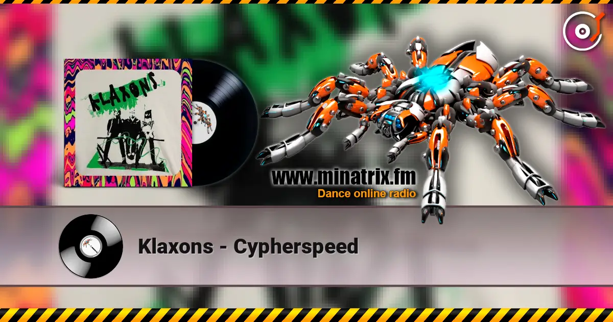 Klaxons - Cypherspeed online in hoher Qualität hören | Minatrix.FM