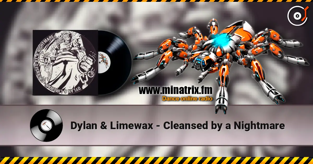 Dylan & Limewax - Cleansed by a Nightmare online in hoher Qualität hören | Minatrix.FM
