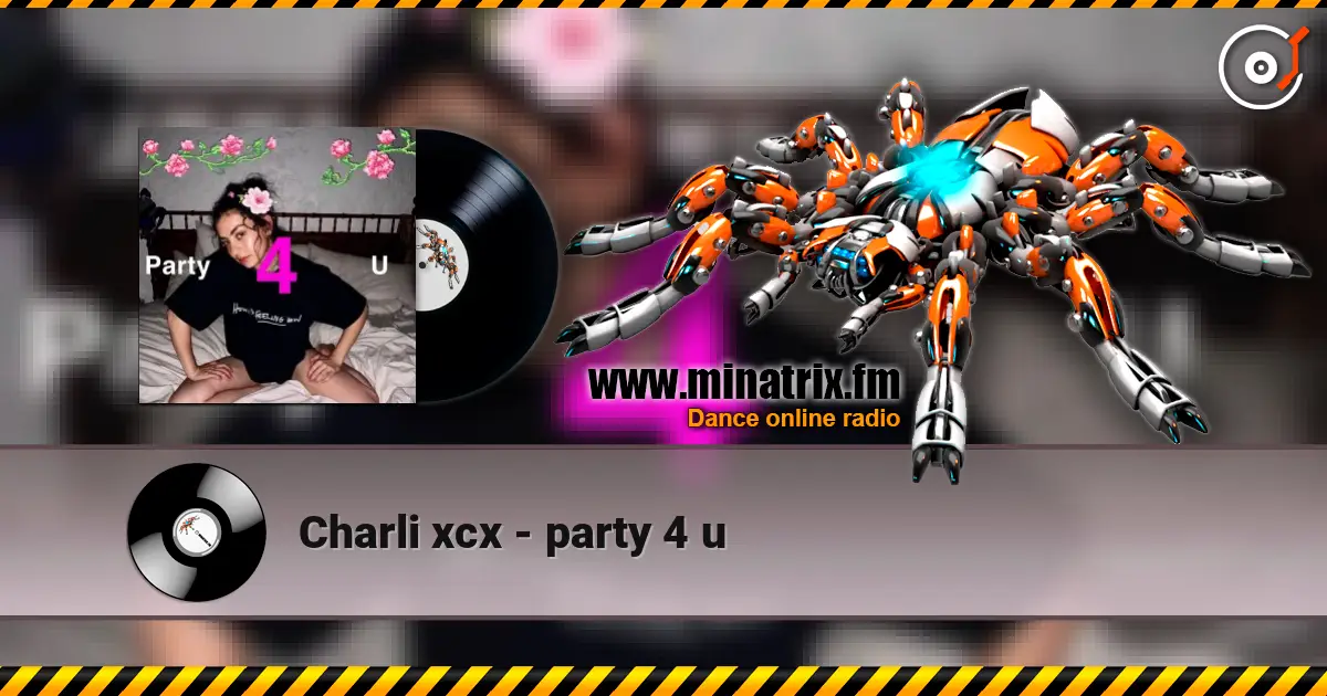 Charli xcx - party 4 u online in hoher Qualität hören | Minatrix.FM