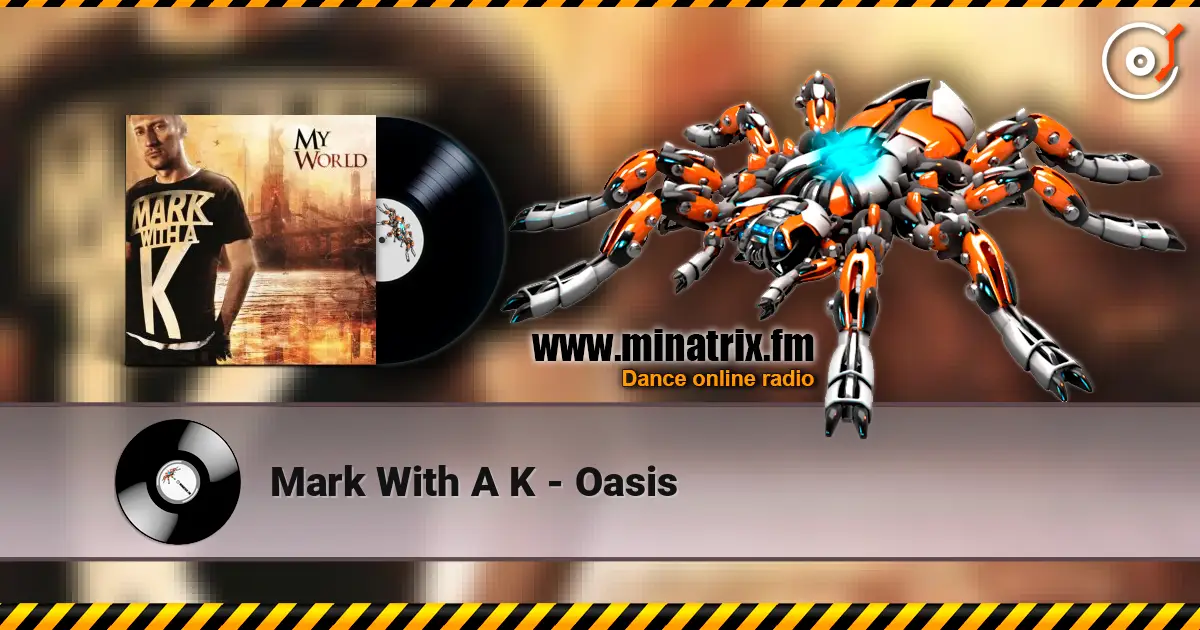 Mark With A K - Oasis online in hoher Qualität hören | Minatrix.FM