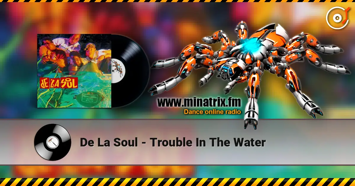 De La Soul - Trouble In The Water online in hoher Qualität hören | Minatrix.FM