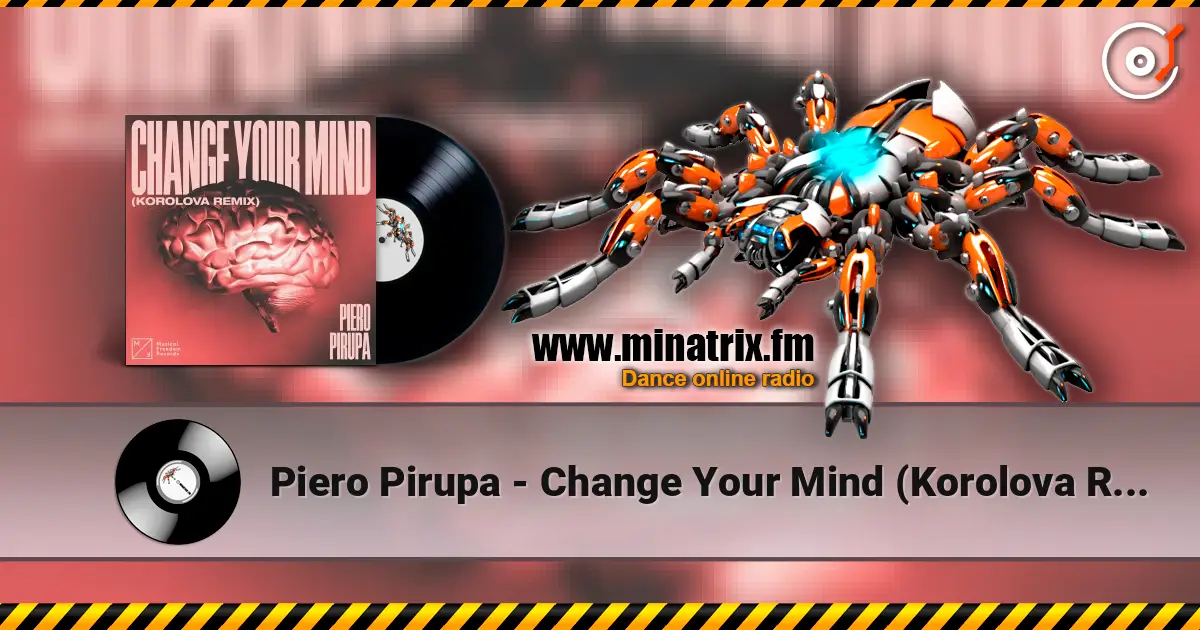 Piero Pirupa - Change Your Mind (Korolova Remix) online in hoher Qualität hören | Minatrix.FM
