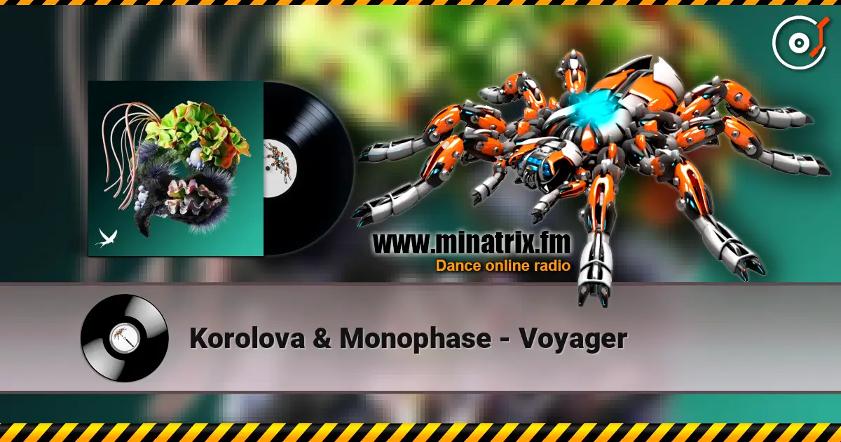 Korolova & Monophase - Voyager online in hoher Qualität hören | Minatrix.FM
