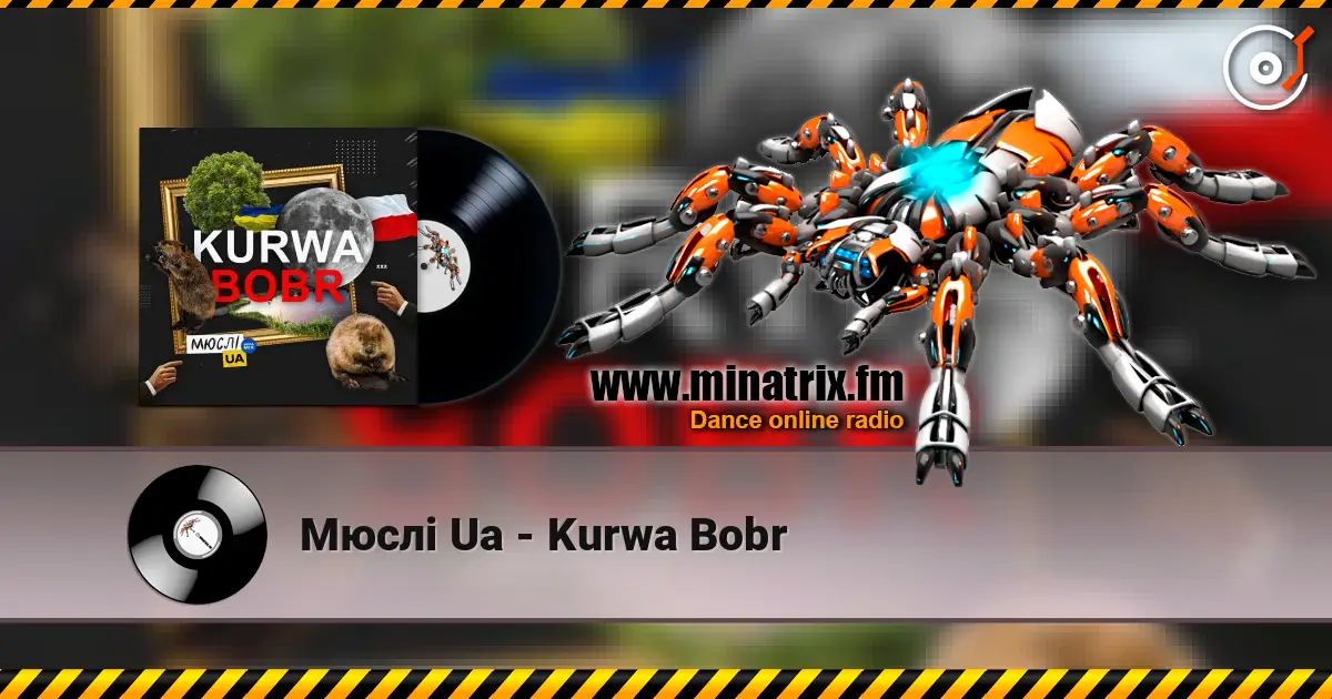 Мюслі Ua - Kurwa Bobr online in hoher Qualität hören | Minatrix.FM