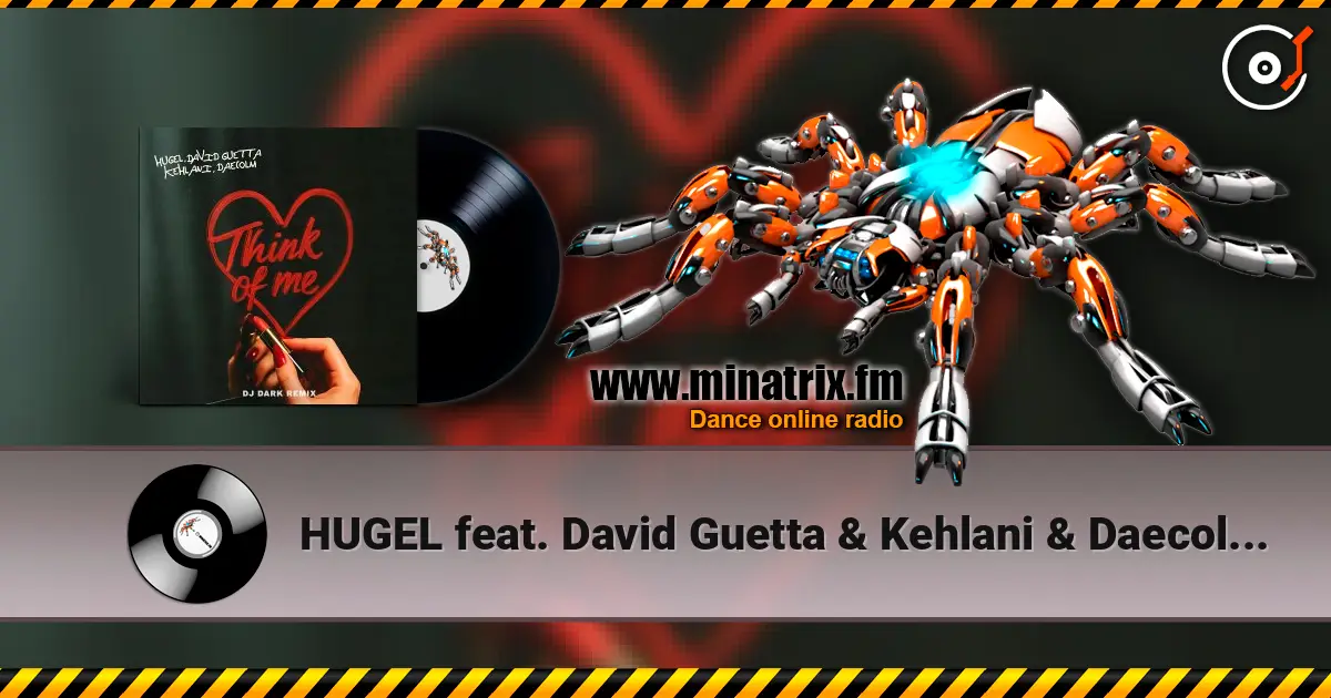 HUGEL feat. David Guetta & Kehlani & Daecolm - Think Of Me (Dj Dark Remix) online in hoher Qualität hören | Minatrix.FM