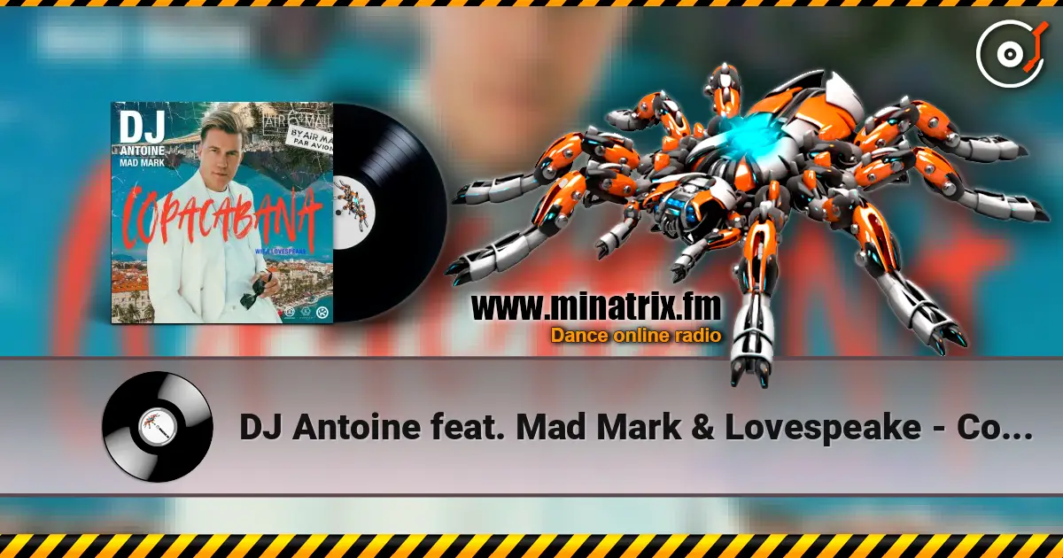 DJ Antoine feat. Mad Mark & Lovespeake - Copacabana online in hoher Qualität hören | Minatrix.FM
