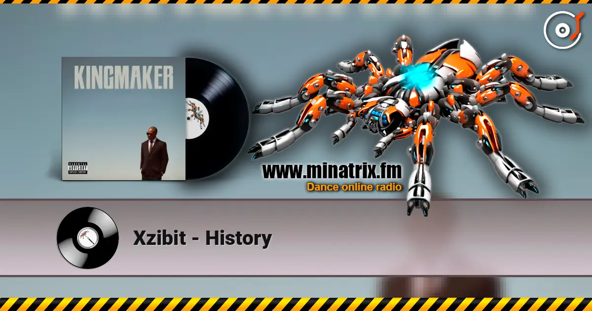 Xzibit - History online in hoher Qualität hören | Minatrix.FM