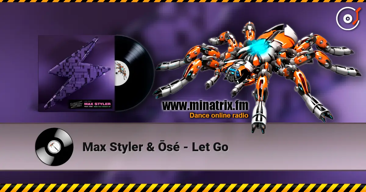Max Styler & Ōsé - Let Go online in hoher Qualität hören | Minatrix.FM