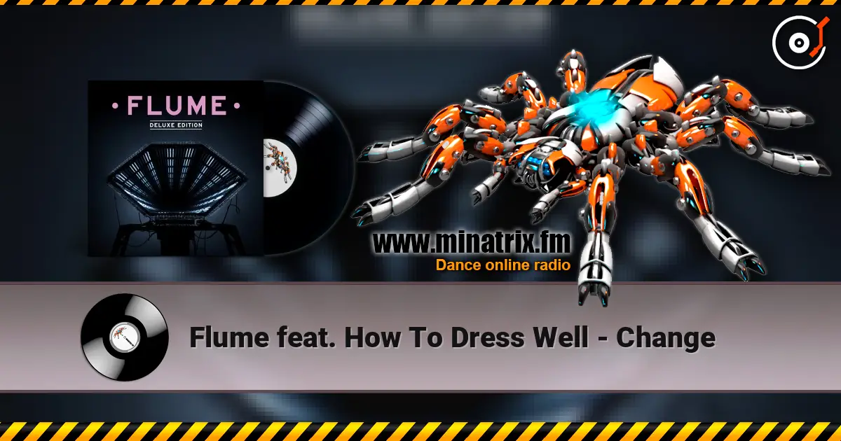Flume feat. How To Dress Well - Change online in hoher Qualität hören | Minatrix.FM