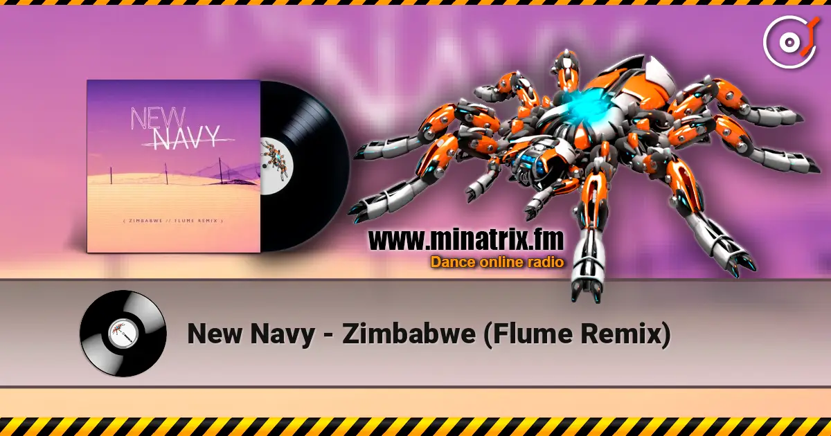 New Navy - Zimbabwe (Flume Remix) online in hoher Qualität hören | Minatrix.FM