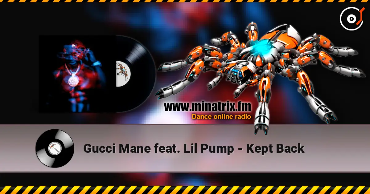 Gucci Mane feat. Lil Pump - Kept Back online in hoher Qualität hören | Minatrix.FM