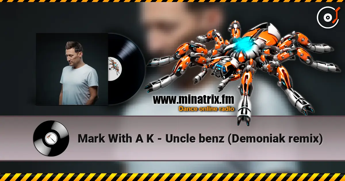 Mark With A K - Uncle benz (Demoniak remix) online in hoher Qualität hören | Minatrix.FM