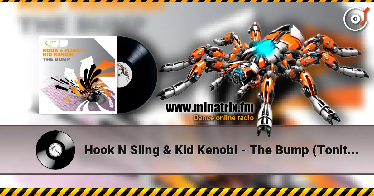 Hook N Sling & Kid Kenobi - The Bump (Tonite Only Mix) online in hoher Qualität hören | Minatrix.FM