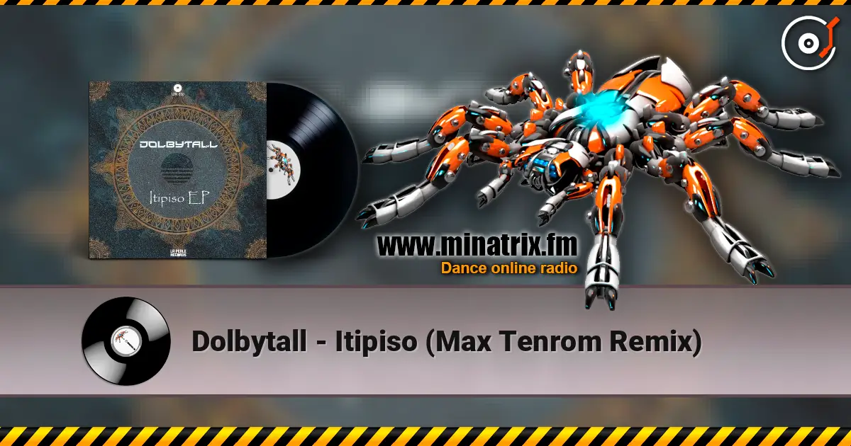Dolbytall - Itipiso (Max Tenrom Remix) online in hoher Qualität hören | Minatrix.FM