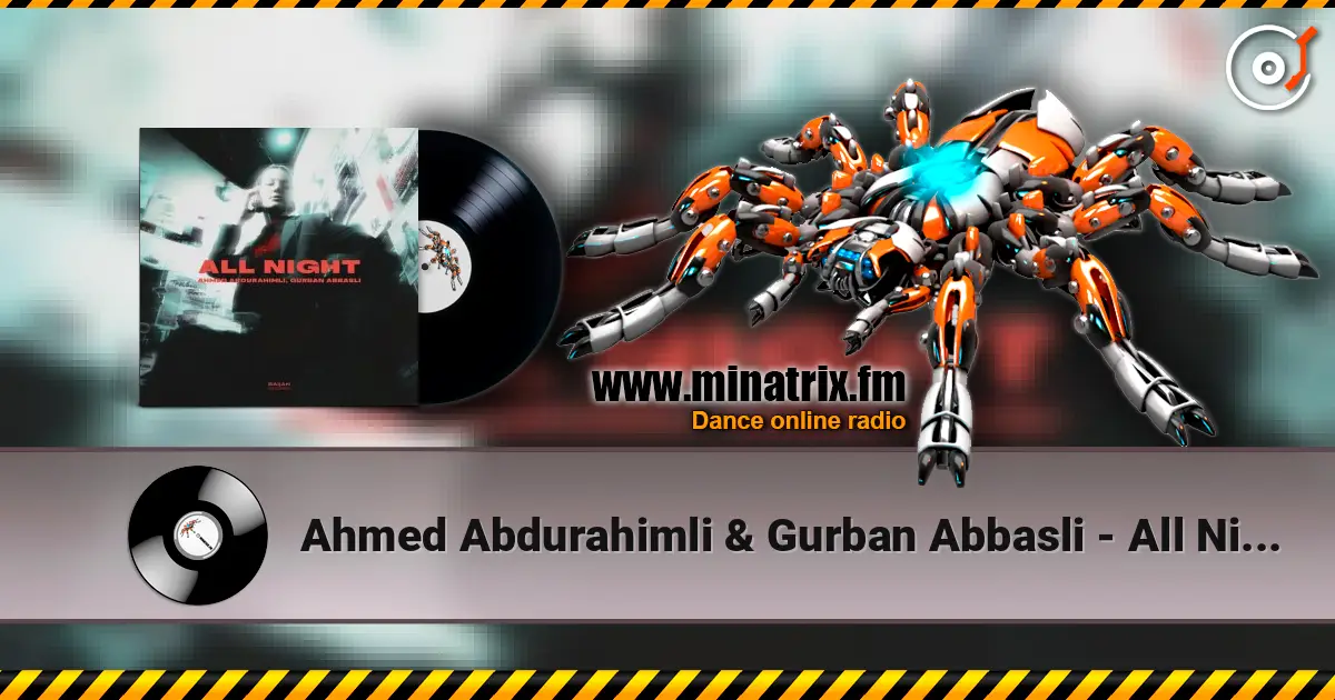Ahmed Abdurahimli & Gurban Abbasli - All Night online in hoher Qualität hören | Minatrix.FM