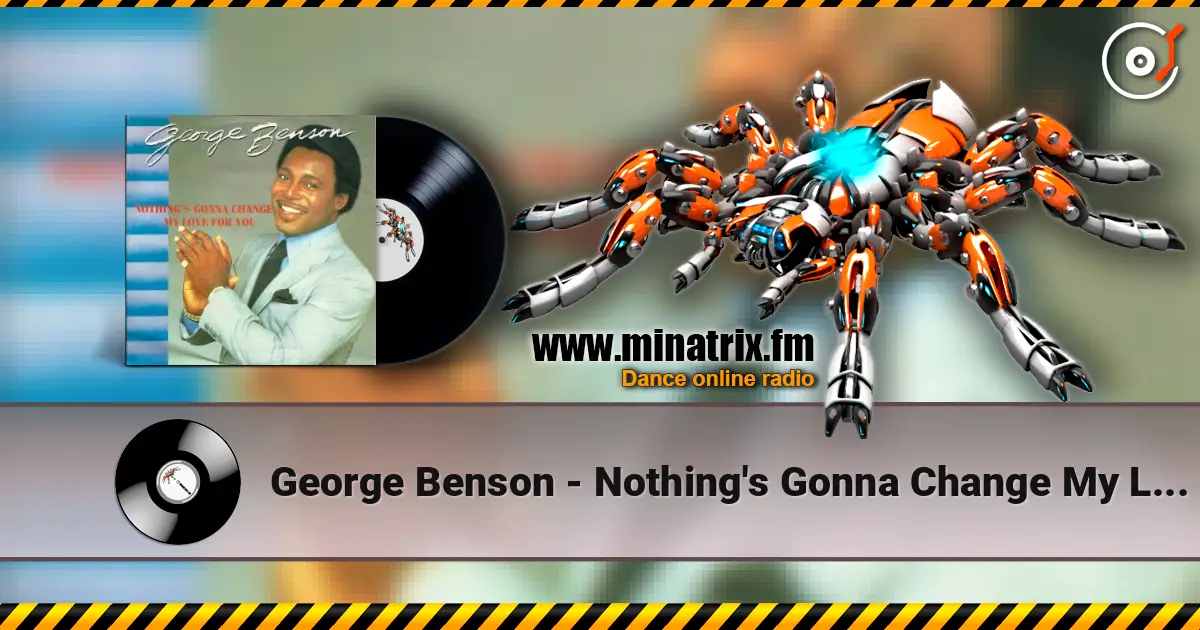 George Benson - Nothing's Gonna Change My Love for You online in hoher Qualität hören | Minatrix.FM