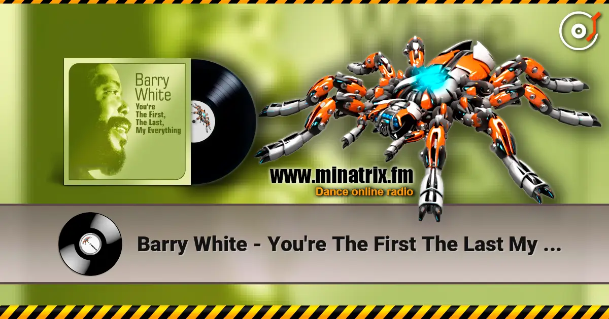 Barry White - You're The First The Last My Everything online in hoher Qualität hören | Minatrix.FM