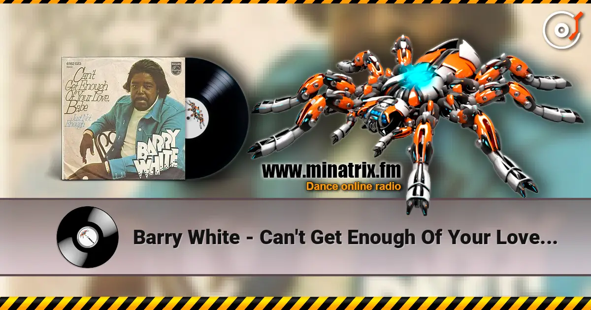 Barry White - Can't Get Enough Of Your Love Babe online in hoher Qualität hören | Minatrix.FM