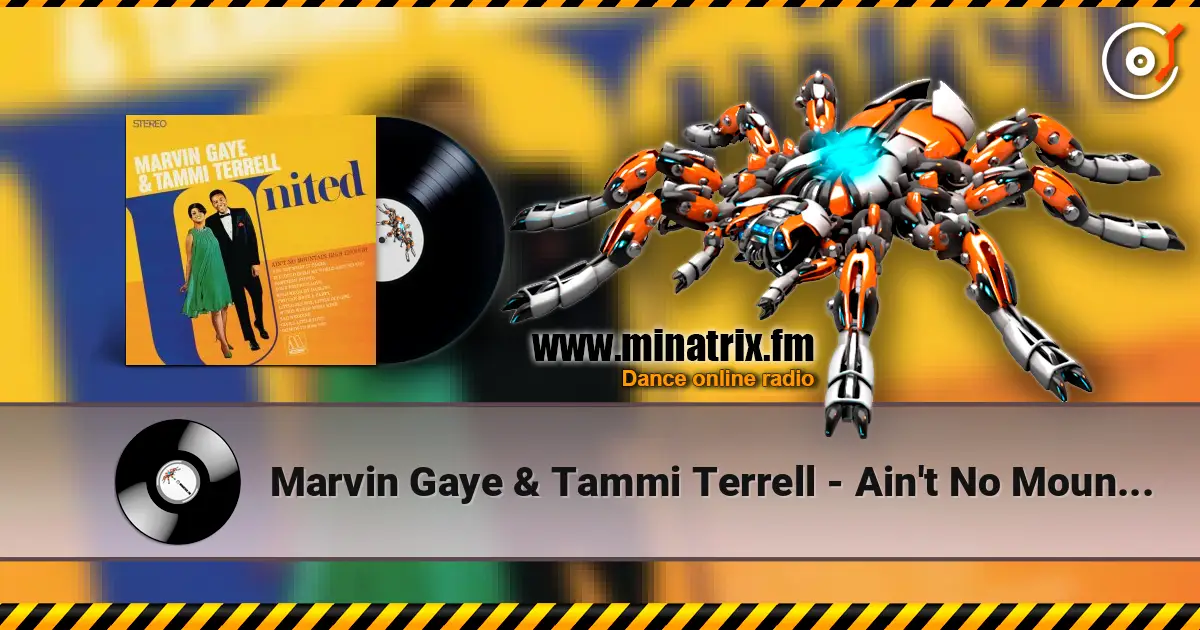 Marvin Gaye & Tammi Terrell - Ain't No Mountain High Enough online in hoher Qualität hören | Minatrix.FM