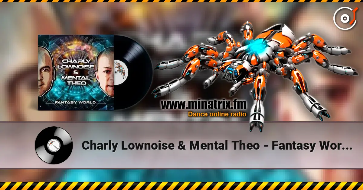 Charly Lownoise & Mental Theo - Fantasy World (Remix) online in hoher Qualität hören | Minatrix.FM