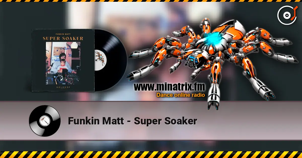 Funkin Matt - Super Soaker online in hoher Qualität hören | Minatrix.FM