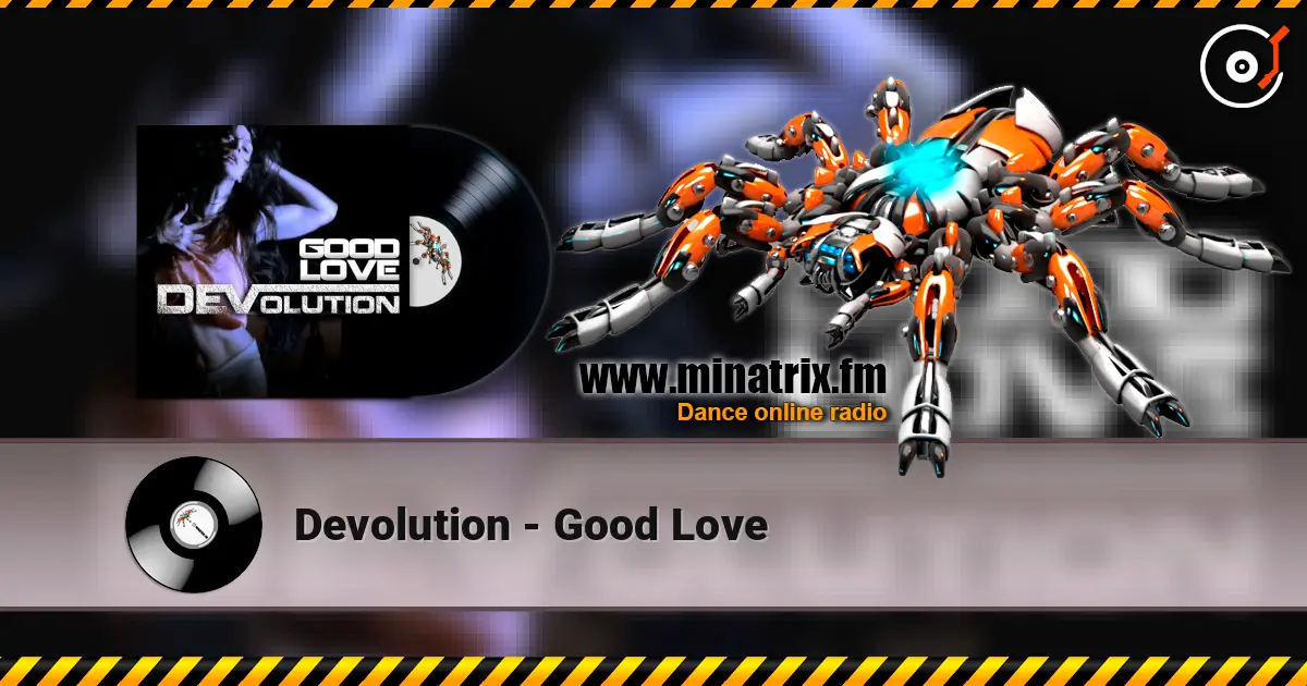 Devolution - Good Love online in hoher Qualität hören | Minatrix.FM