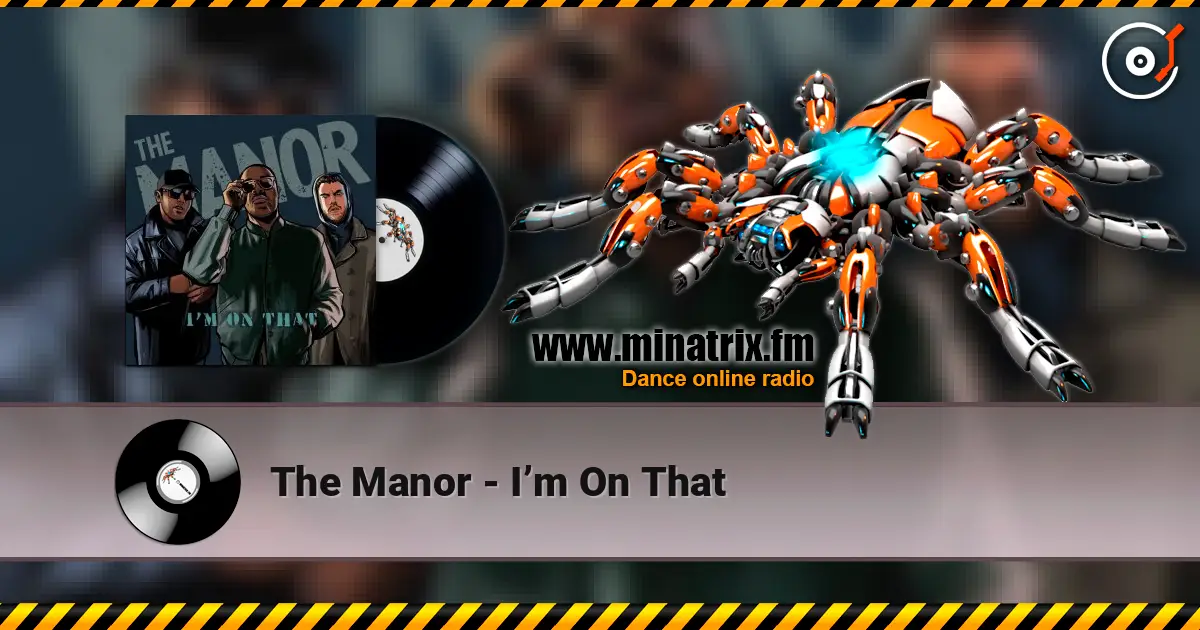 The Manor - I’m On That online in hoher Qualität hören | Minatrix.FM