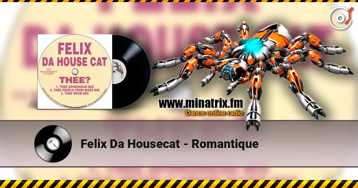 Felix Da Housecat - Romantique online in hoher Qualität hören | Minatrix.FM