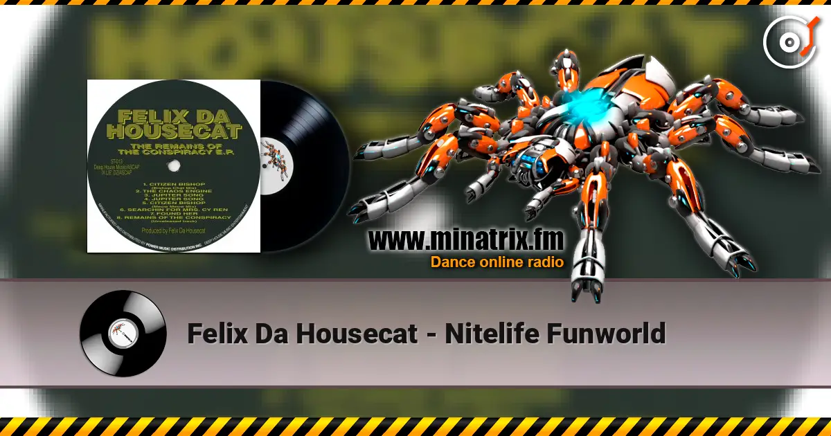 Felix Da Housecat - Nitelife Funworld online in hoher Qualität hören | Minatrix.FM