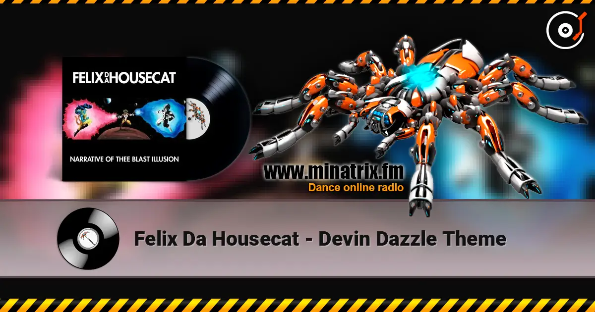 Felix Da Housecat - Devin Dazzle Theme online in hoher Qualität hören | Minatrix.FM