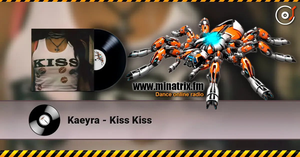 Kaeyra - Kiss Kiss online in hoher Qualität hören | Minatrix.FM