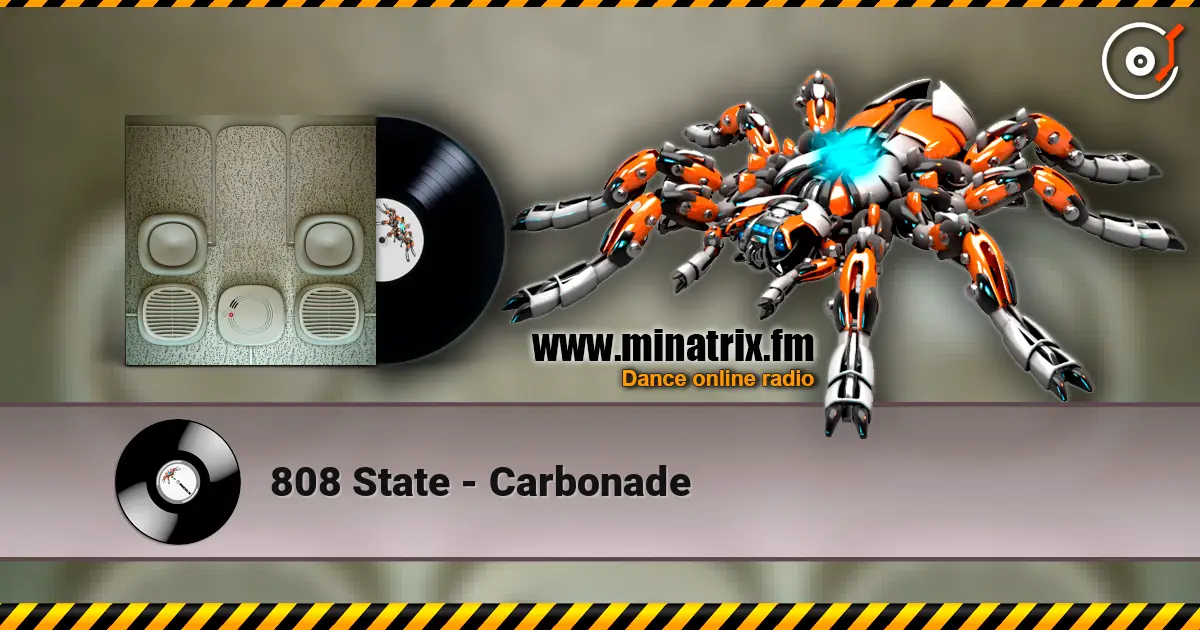 808 State - Carbonade online in hoher Qualität hören | Minatrix.FM