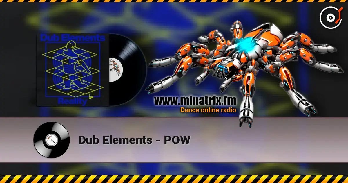 Dub Elements - POW online in hoher Qualität hören | Minatrix.FM