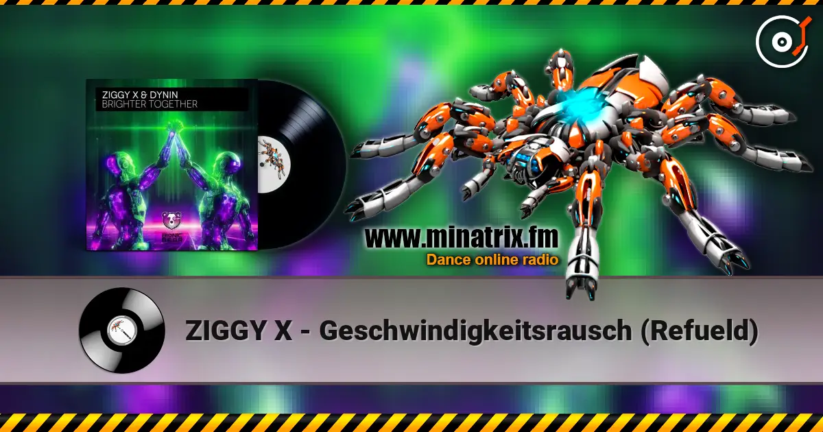 ZIGGY X - Geschwindigkeitsrausch (Refueld) online in hoher Qualität hören | Minatrix.FM