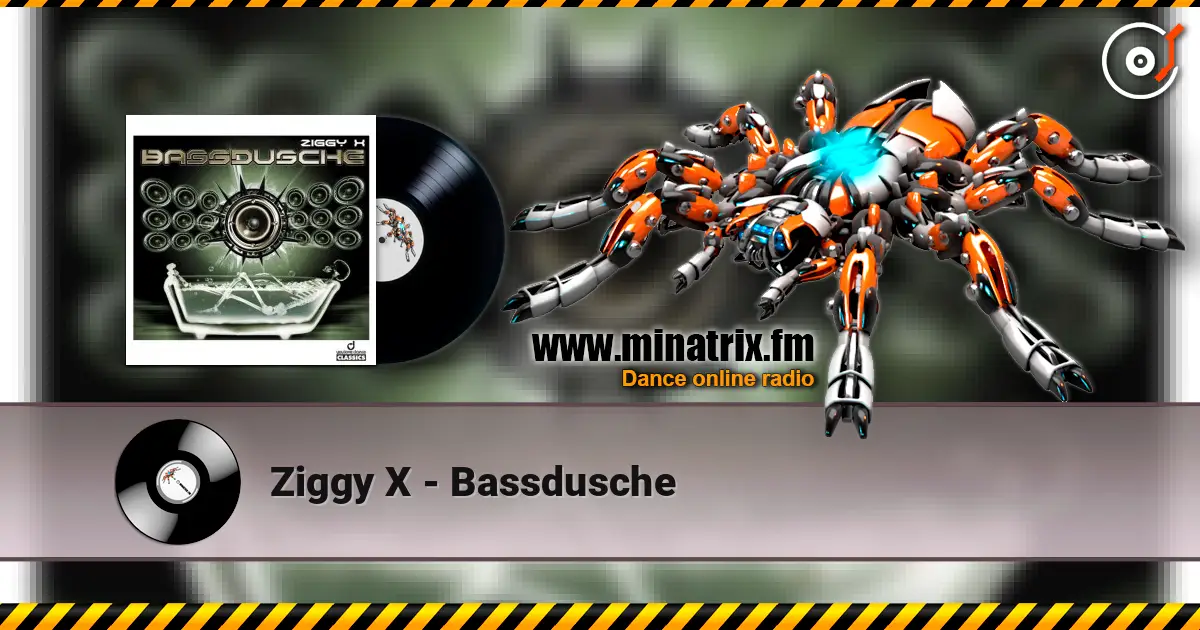Ziggy X - Bassdusche online in hoher Qualität hören | Minatrix.FM